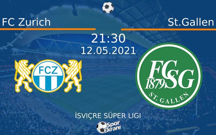 12 Mayıs 2021 FC Zurich vs St.Gallen maçı Hangi Kanalda Saat Kaçta Yayınlanacak?