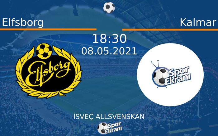 08 Mayıs 2021 Elfsborg vs Kalmar maçı Hangi Kanalda Saat Kaçta Yayınlanacak?