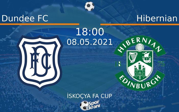 08 Mayıs 2021 Dundee FC vs Hibernian maçı Hangi Kanalda Saat Kaçta Yayınlanacak?