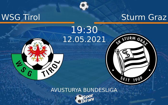 12 Mayıs 2021 WSG Tirol vs Sturm Graz maçı Hangi Kanalda Saat Kaçta Yayınlanacak?