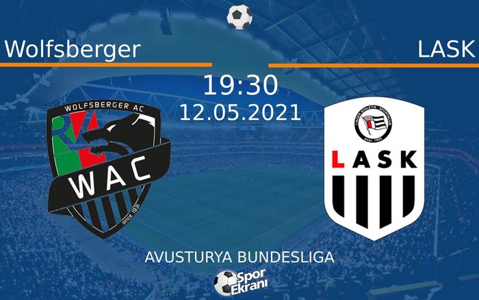 12 Mayıs 2021 Wolfsberger vs LASK maçı Hangi Kanalda Saat Kaçta Yayınlanacak?