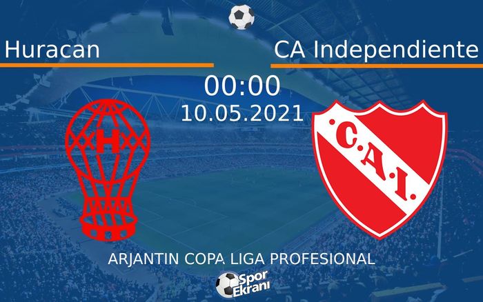 10 Mayıs 2021 Huracan vs CA Independiente maçı Hangi Kanalda Saat Kaçta Yayınlanacak?