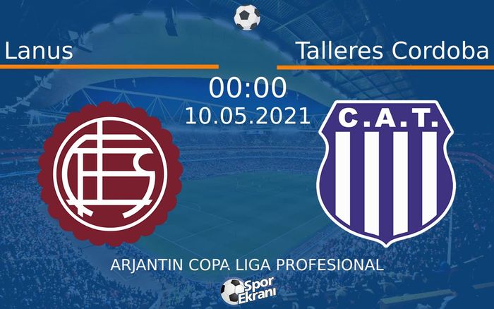10 Mayıs 2021 Lanus vs Talleres Cordoba maçı Hangi Kanalda Saat Kaçta Yayınlanacak? 10 Mayıs 2021 Lanus vs Talleres Cordoba maçı Hangi Kanalda Saat Kaçta Yayınlanacak?