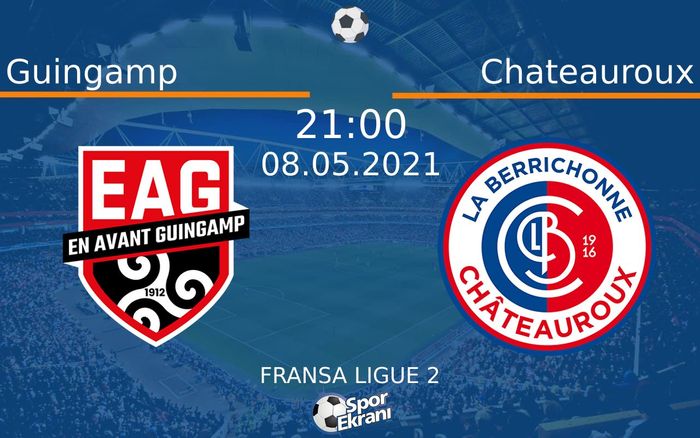 08 Mayıs 2021 Guingamp vs Chateauroux maçı Hangi Kanalda Saat Kaçta Yayınlanacak?