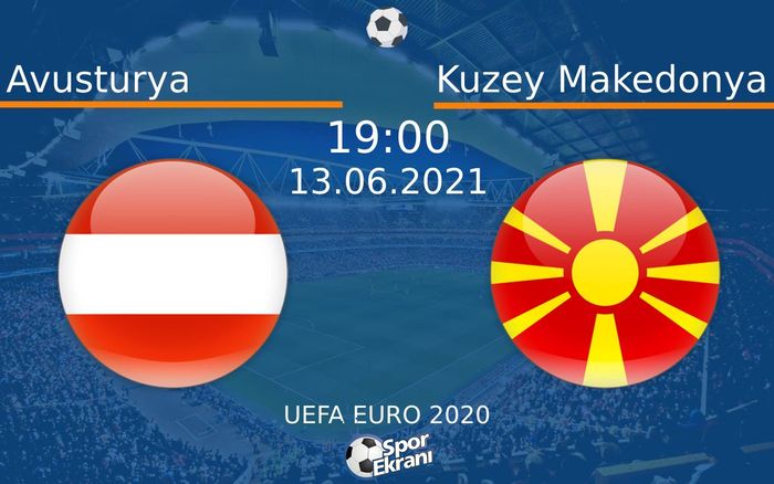 13 Haziran 2021 Avusturya vs Kuzey Makedonya maçı Hangi Kanalda Saat Kaçta Yayınlanacak? 13 Haziran 2021 Avusturya vs Kuzey Makedonya maçı Hangi Kanalda Saat Kaçta Yayınlanacak?