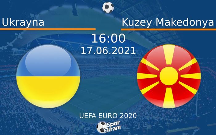 17 Haziran 2021 Ukrayna vs Kuzey Makedonya maçı Hangi Kanalda Saat Kaçta Yayınlanacak? 17 Haziran 2021 Ukrayna vs Kuzey Makedonya maçı Hangi Kanalda Saat Kaçta Yayınlanacak?