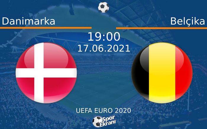17 Haziran 2021 Danimarka vs Belçika maçı Hangi Kanalda Saat Kaçta Yayınlanacak? 17 Haziran 2021 Danimarka vs Belçika maçı Hangi Kanalda Saat Kaçta Yayınlanacak?