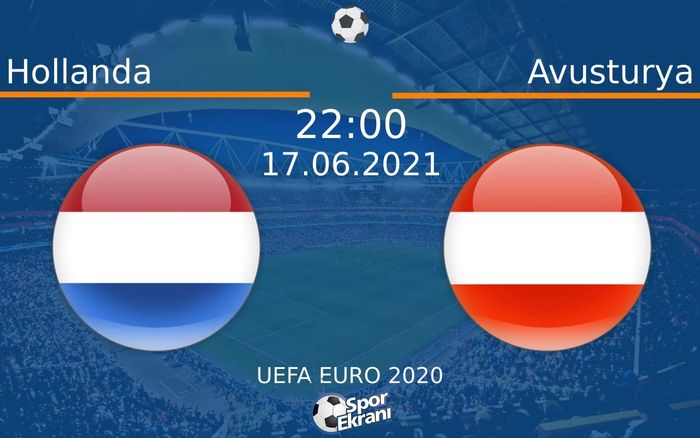 17 Haziran 2021 Hollanda vs Avusturya maçı Hangi Kanalda Saat Kaçta Yayınlanacak? 17 Haziran 2021 Hollanda vs Avusturya maçı Hangi Kanalda Saat Kaçta Yayınlanacak?