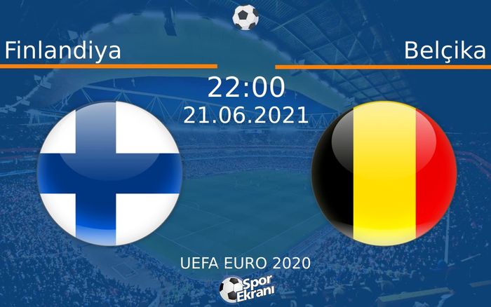 21 Haziran 2021 Finlandiya vs Belçika maçı Hangi Kanalda Saat Kaçta Yayınlanacak? 21 Haziran 2021 Finlandiya vs Belçika maçı Hangi Kanalda Saat Kaçta Yayınlanacak?