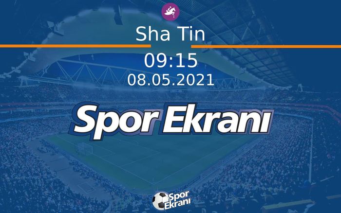 08 Mayıs 2021 Günün Yarişlari - Sha Tin Hong Kong Hangi Kanalda Saat Kaçta Yayınlanacak? 08 Mayıs 2021 Günün Yarişlari - Sha Tin Hong Kong Hangi Kanalda Saat Kaçta Yayınlanacak?