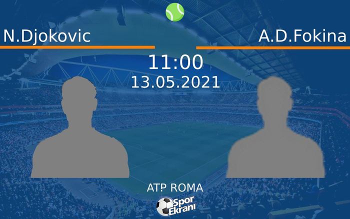 13 Mayıs 2021 N.Djokovic vs A.D.Fokina maçı Hangi Kanalda Saat Kaçta Yayınlanacak?