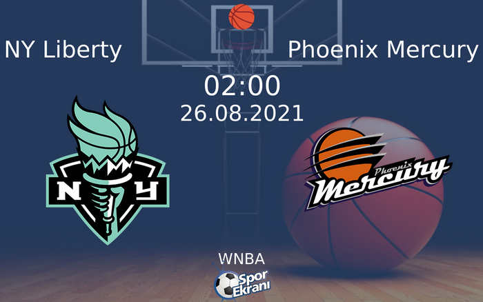 26 Ağustos 2021 NY Liberty vs Phoenix Mercury maçı Hangi Kanalda Saat Kaçta Yayınlanacak? 26 Ağustos 2021 NY Liberty vs Phoenix Mercury maçı Hangi Kanalda Saat Kaçta Yayınlanacak?