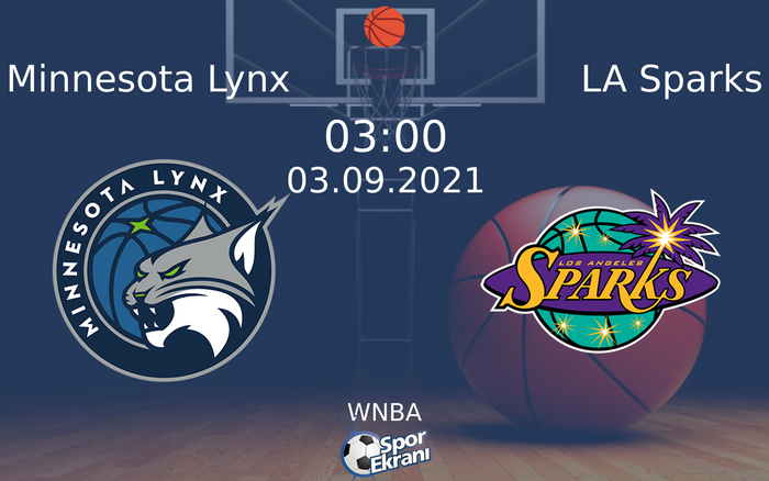 03 Eylül 2021 Minnesota Lynx vs LA Sparks maçı Hangi Kanalda Saat Kaçta Yayınlanacak? 03 Eylül 2021 Minnesota Lynx vs LA Sparks maçı Hangi Kanalda Saat Kaçta Yayınlanacak?