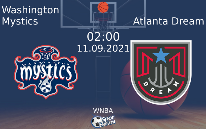 11 Eylül 2021 Washington Mystics vs Atlanta Dream maçı Hangi Kanalda Saat Kaçta Yayınlanacak? 11 Eylül 2021 Washington Mystics vs Atlanta Dream maçı Hangi Kanalda Saat Kaçta Yayınlanacak?