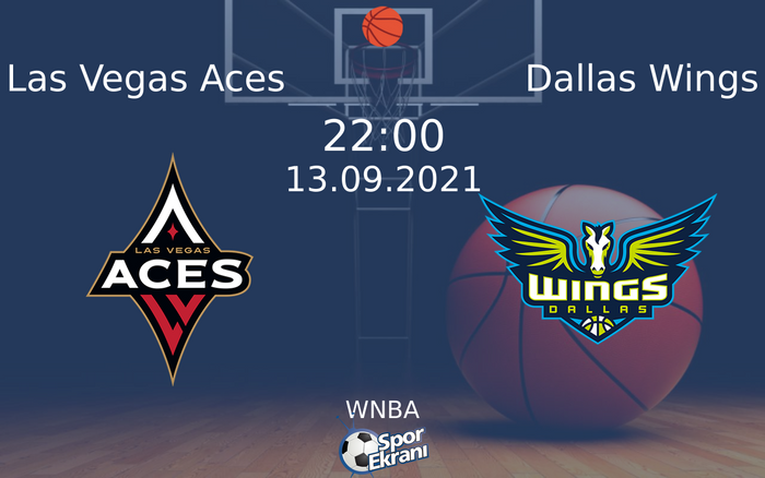 13 Eylül 2021 Las Vegas Aces vs Dallas Wings maçı Hangi Kanalda Saat Kaçta Yayınlanacak?