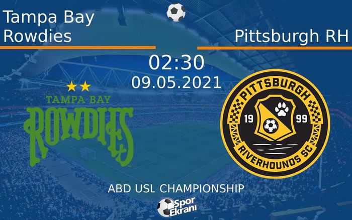 09 Mayıs 2021 Tampa Bay Rowdies vs Pittsburgh RH maçı Hangi Kanalda Saat Kaçta Yayınlanacak? 09 Mayıs 2021 Tampa Bay Rowdies vs Pittsburgh RH maçı Hangi Kanalda Saat Kaçta Yayınlanacak?