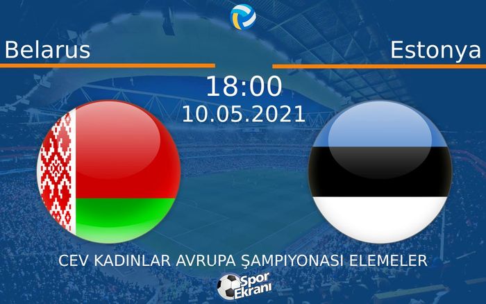 10 Mayıs 2021 Belarus vs Estonya maçı Hangi Kanalda Saat Kaçta Yayınlanacak? 10 Mayıs 2021 Belarus vs Estonya maçı Hangi Kanalda Saat Kaçta Yayınlanacak?