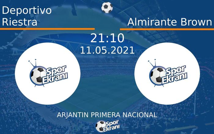 11 Mayıs 2021 Deportivo Riestra vs Almirante Brown maçı Hangi Kanalda Saat Kaçta Yayınlanacak?