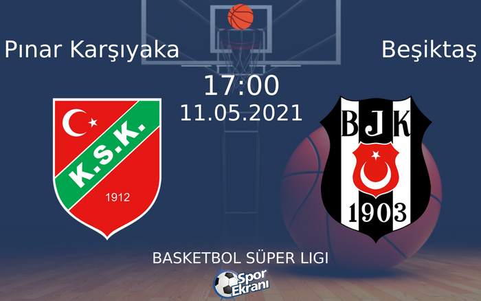 11 Mayıs 2021 Pınar Karşıyaka vs Beşiktaş maçı Hangi Kanalda Saat Kaçta Yayınlanacak? 11 Mayıs 2021 Pınar Karşıyaka vs Beşiktaş maçı Hangi Kanalda Saat Kaçta Yayınlanacak?