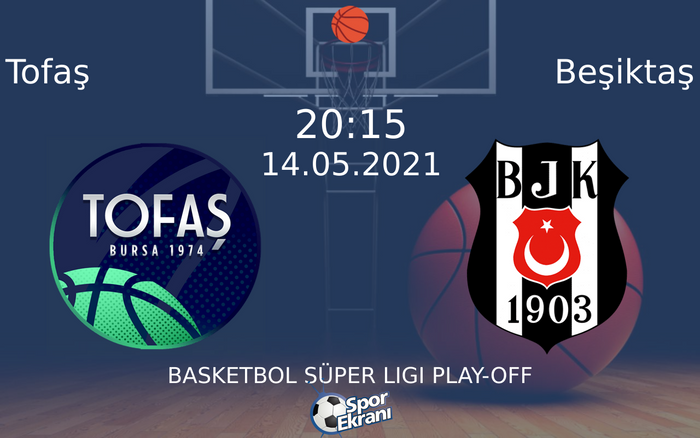 14 Mayıs 2021 Tofaş vs Beşiktaş maçı Hangi Kanalda Saat Kaçta Yayınlanacak? 14 Mayıs 2021 Tofaş vs Beşiktaş maçı Hangi Kanalda Saat Kaçta Yayınlanacak?