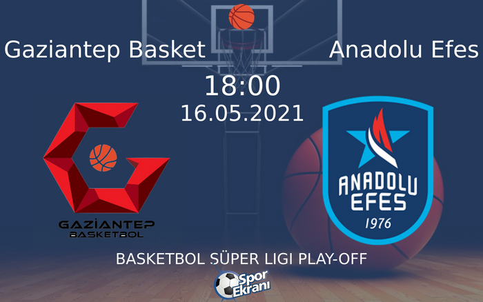 16 Mayıs 2021 Gaziantep Basket vs Anadolu Efes maçı Hangi Kanalda Saat Kaçta Yayınlanacak? 16 Mayıs 2021 Gaziantep Basket vs Anadolu Efes maçı Hangi Kanalda Saat Kaçta Yayınlanacak?