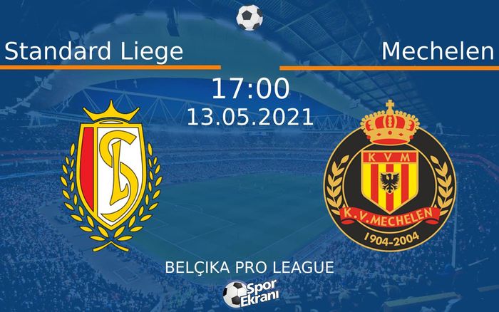 13 Mayıs 2021 Standard Liege vs Mechelen maçı Hangi Kanalda Saat Kaçta Yayınlanacak? 13 Mayıs 2021 Standard Liege vs Mechelen maçı Hangi Kanalda Saat Kaçta Yayınlanacak?