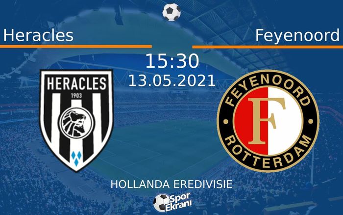 13 Mayıs 2021 Heracles vs Feyenoord maçı Hangi Kanalda Saat Kaçta Yayınlanacak?