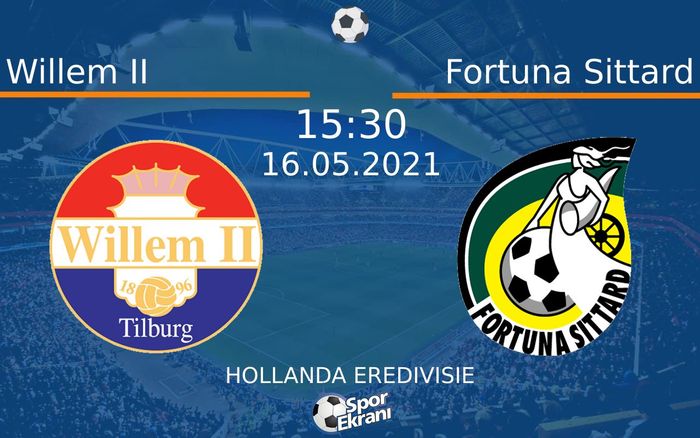 16 Mayıs 2021 Willem II vs Fortuna Sittard maçı Hangi Kanalda Saat Kaçta Yayınlanacak?