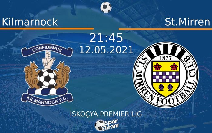 12 Mayıs 2021 Kilmarnock vs St.Mirren maçı Hangi Kanalda Saat Kaçta Yayınlanacak?