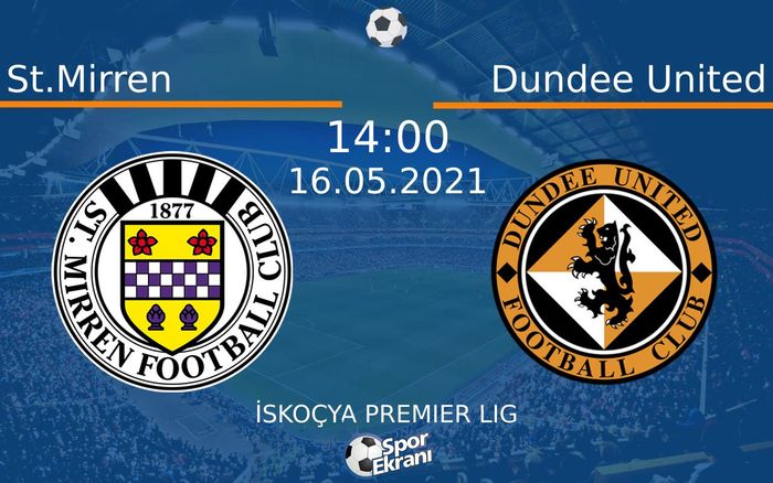 16 Mayıs 2021 St.Mirren vs Dundee United maçı Hangi Kanalda Saat Kaçta Yayınlanacak? 16 Mayıs 2021 St.Mirren vs Dundee United maçı Hangi Kanalda Saat Kaçta Yayınlanacak?