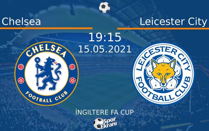 15 Mayıs 2021 Chelsea vs Leicester City maçı Hangi Kanalda Saat Kaçta Yayınlanacak? 15 Mayıs 2021 Chelsea vs Leicester City maçı Hangi Kanalda Saat Kaçta Yayınlanacak?