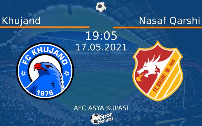 17 Mayıs 2021 Khujand vs Nasaf Qarshi maçı Hangi Kanalda Saat Kaçta Yayınlanacak?