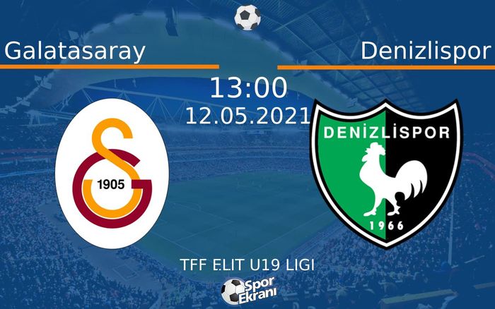 12 Mayıs 2021 Galatasaray vs Denizlispor maçı Hangi Kanalda Saat Kaçta Yayınlanacak?