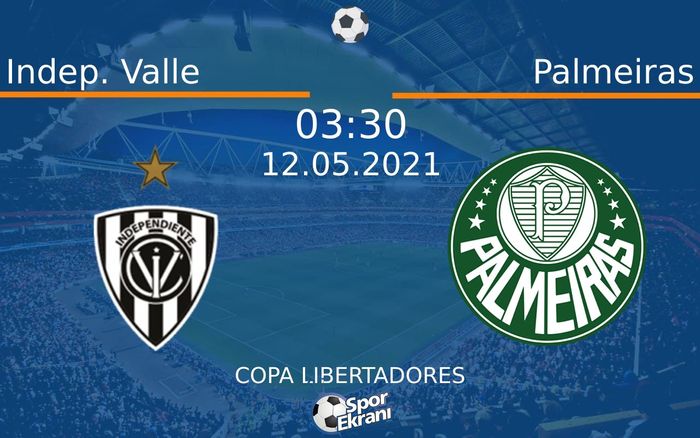 12 Mayıs 2021 Indep. Valle vs Palmeiras maçı Hangi Kanalda Saat Kaçta Yayınlanacak? 12 Mayıs 2021 Indep. Valle vs Palmeiras maçı Hangi Kanalda Saat Kaçta Yayınlanacak?
