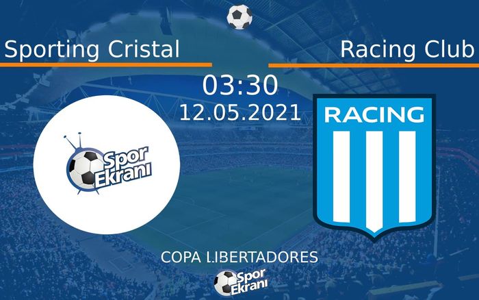 12 Mayıs 2021 Sporting Cristal vs Racing Club maçı Hangi Kanalda Saat Kaçta Yayınlanacak?