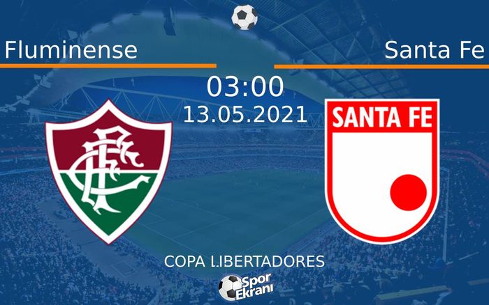 13 Mayıs 2021 Fluminense vs Santa Fe maçı Hangi Kanalda Saat Kaçta Yayınlanacak?