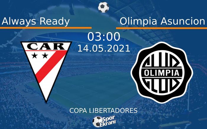14 Mayıs 2021 Always Ready vs Olimpia Asuncion maçı Hangi Kanalda Saat Kaçta Yayınlanacak? 14 Mayıs 2021 Always Ready vs Olimpia Asuncion maçı Hangi Kanalda Saat Kaçta Yayınlanacak?
