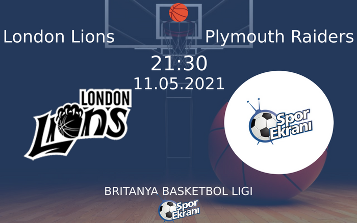 11 Mayıs 2021 London Lions vs Plymouth Raiders maçı Hangi Kanalda Saat Kaçta Yayınlanacak?