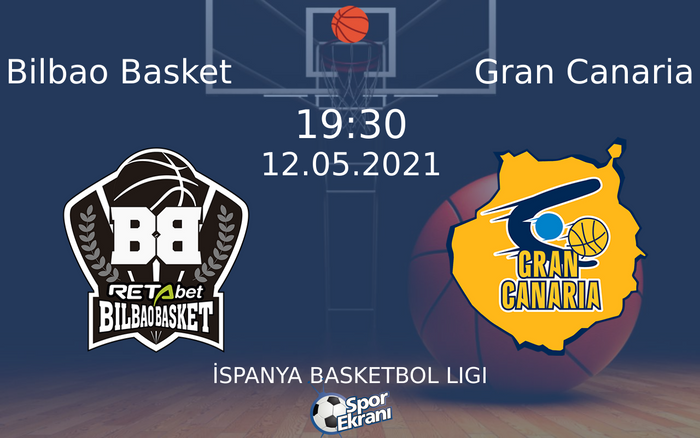 12 Mayıs 2021 Bilbao Basket vs Gran Canaria maçı Hangi Kanalda Saat Kaçta Yayınlanacak?