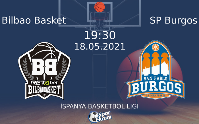 18 Mayıs 2021 Bilbao Basket vs SP Burgos maçı Hangi Kanalda Saat Kaçta Yayınlanacak?