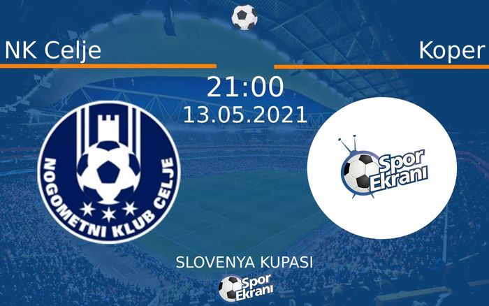 13 Mayıs 2021 NK Celje vs Koper maçı Hangi Kanalda Saat Kaçta Yayınlanacak?