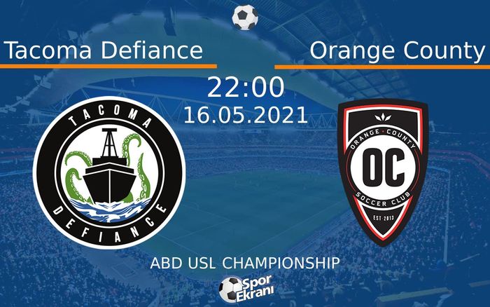 16 Mayıs 2021 Tacoma Defiance vs Orange County maçı Hangi Kanalda Saat Kaçta Yayınlanacak? 16 Mayıs 2021 Tacoma Defiance vs Orange County maçı Hangi Kanalda Saat Kaçta Yayınlanacak?