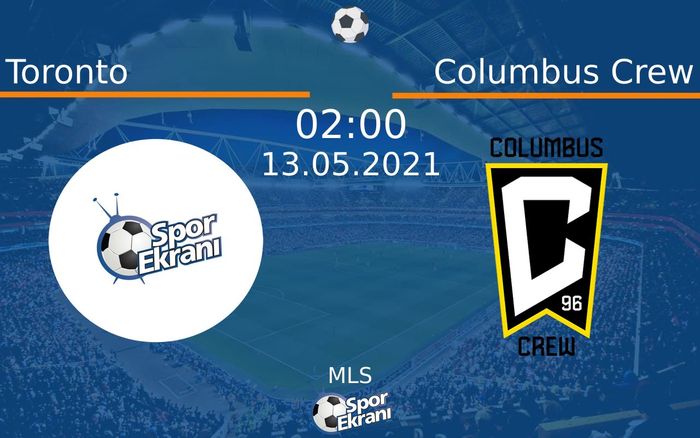 13 Mayıs 2021 Toronto vs Columbus Crew maçı Hangi Kanalda Saat Kaçta Yayınlanacak? 13 Mayıs 2021 Toronto vs Columbus Crew maçı Hangi Kanalda Saat Kaçta Yayınlanacak?