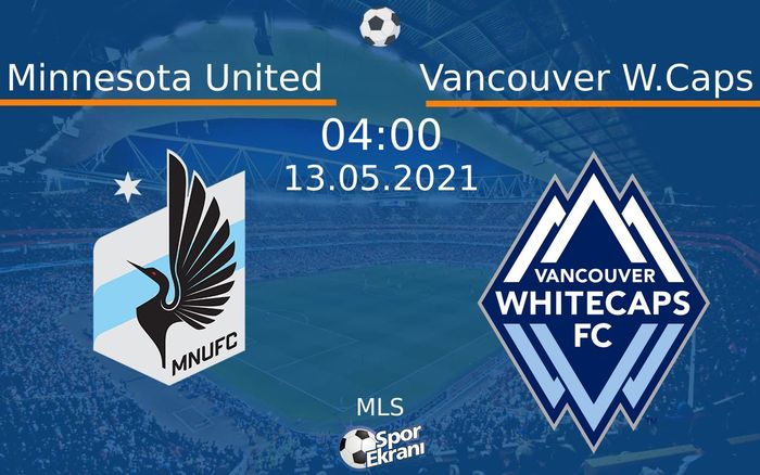 13 Mayıs 2021 Minnesota United vs Vancouver W.Caps maçı Hangi Kanalda Saat Kaçta Yayınlanacak? 13 Mayıs 2021 Minnesota United vs Vancouver W.Caps maçı Hangi Kanalda Saat Kaçta Yayınlanacak?