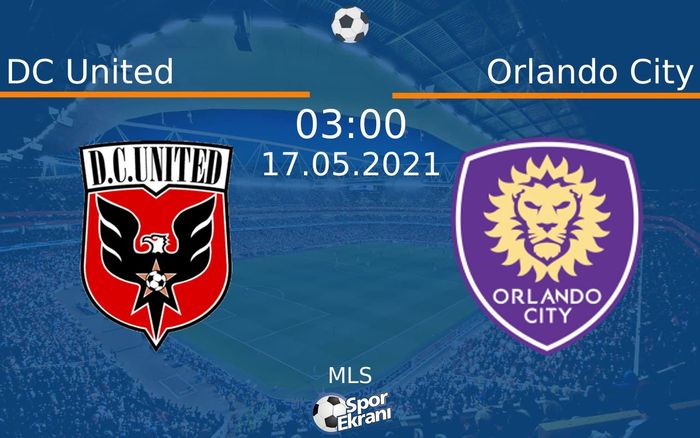 17 Mayıs 2021 DC United vs Orlando City maçı Hangi Kanalda Saat Kaçta Yayınlanacak? 17 Mayıs 2021 DC United vs Orlando City maçı Hangi Kanalda Saat Kaçta Yayınlanacak?