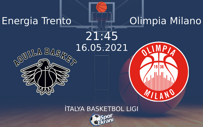 16 Mayıs 2021 Energia Trento vs Olimpia Milano maçı Hangi Kanalda Saat Kaçta Yayınlanacak? 16 Mayıs 2021 Energia Trento vs Olimpia Milano maçı Hangi Kanalda Saat Kaçta Yayınlanacak?