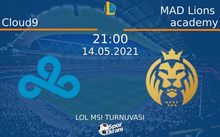 14 Mayıs 2021 Cloud9 vs MAD Lions academy maçı Hangi Kanalda Saat Kaçta Yayınlanacak? 14 Mayıs 2021 Cloud9 vs MAD Lions academy maçı Hangi Kanalda Saat Kaçta Yayınlanacak?
