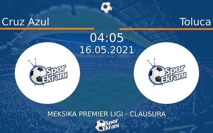 16 Mayıs 2021 Cruz Azul vs Toluca maçı Hangi Kanalda Saat Kaçta Yayınlanacak? 16 Mayıs 2021 Cruz Azul vs Toluca maçı Hangi Kanalda Saat Kaçta Yayınlanacak?