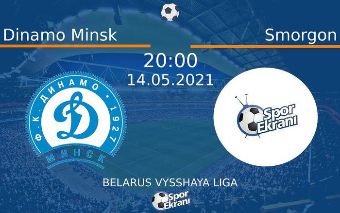 14 Mayıs 2021 Dinamo Minsk vs Smorgon maçı Hangi Kanalda Saat Kaçta Yayınlanacak? 14 Mayıs 2021 Dinamo Minsk vs Smorgon maçı Hangi Kanalda Saat Kaçta Yayınlanacak?