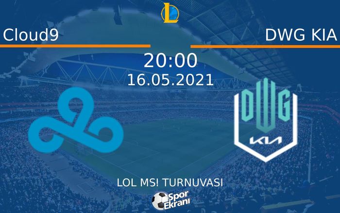16 Mayıs 2021 Cloud9 vs DWG KIA maçı Hangi Kanalda Saat Kaçta Yayınlanacak? 16 Mayıs 2021 Cloud9 vs DWG KIA maçı Hangi Kanalda Saat Kaçta Yayınlanacak?